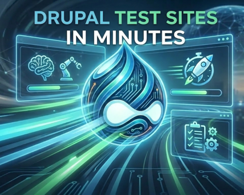 Holographic illustration of a high-speed Drupal droplet icon with text reading 'DRUPAL TEST SITES IN MINUTES,' symbolizing rapid 2026 development workflows and automated provisioning.