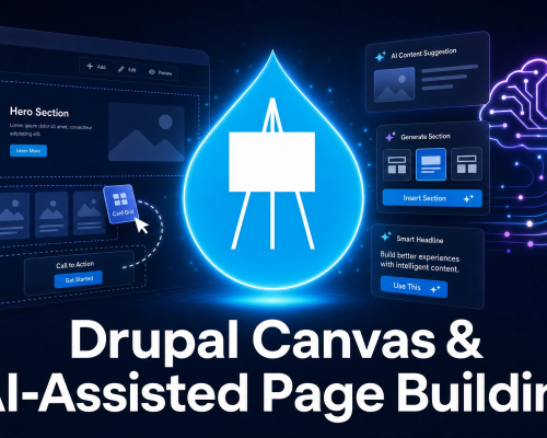 Drupal Canvas & AI Page Building: Visual Speed, Enterprise Control