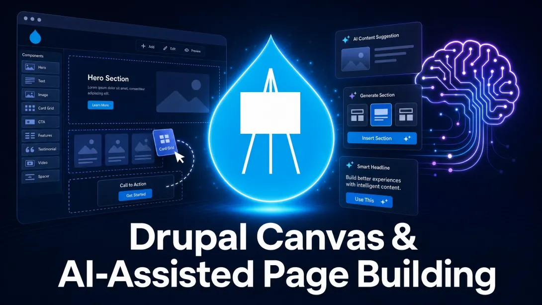 Drupal Canvas & AI Page Building: Visual Speed, Enterprise Control